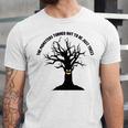 The Monsters Turned Out To Be Just Trees Unisex Jersey Short Sleeve Crewneck Tshirt