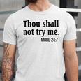 Thou Shall Not Try Me Mood Unisex Jersey Short Sleeve Crewneck Tshirt