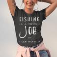 Fishing Is A Tough Job But I Can Tackle It Unisex Jersey Short Sleeve Crewneck Tshirt