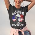 If You Aint First Youre Last Funny 4Th Of July Patriotic Unisex Jersey Short Sleeve Crewneck Tshirt