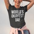 Mens Okayest DadShirt Funny Sarcastic Novelty For Husband Fathers Day 160 Trending Shirt Unisex Jersey Short Sleeve Crewneck Tshirt