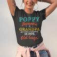 Poppy Because Grandpa Is For Old Guys V3 Unisex Jersey Short Sleeve Crewneck Tshirt