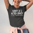 Sorry If I Acted Crazy It Will Happen Again Jersey T-Shirt