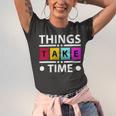 Things Take Time 772 Trending Shirt Unisex Jersey Short Sleeve Crewneck Tshirt