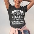 I Have Two Titles Dad And Grandpa Fathers Day For Daddy Jersey T-Shirt