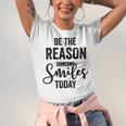 Be The Reason Someone Smiles Today Inspirational Saying Unisex Jersey Short Sleeve Crewneck Tshirt