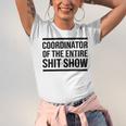 Coordinator Of The Entire Shit Show Funny Mom Dad Boss Manager Teacher Unisex Jersey Short Sleeve Crewneck Tshirt