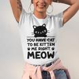 Cute Cat Lover Youve Got To Be Kitten Me Unisex Jersey Short Sleeve Crewneck Tshirt