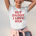 But Daddy I Love Her Jersey T-Shirt