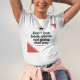 Dont Look Back Youre Not Going That Way Unisex Jersey Short Sleeve Crewneck Tshirt