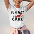 Fun Fact I Dont Care Sarcasm V2 Unisex Jersey Short Sleeve Crewneck Tshirt