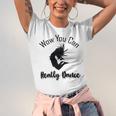 Official Wow You Can Really Dance - Dance Lover Idea Unisex Jersey Short Sleeve Crewneck Tshirt