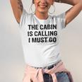 The Cabin Is Calling I Must Go Funny For Dad Fathers Day Unisex Jersey Short Sleeve Crewneck Tshirt