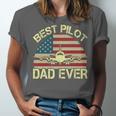 Best Pilot Dad Ever Fathers Day American Flag 4Th Of July Unisex Jersey Short Sleeve Crewneck Tshirt