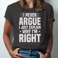 I Never Argue I Just Explain Why Im Right Saying Jersey T-Shirt