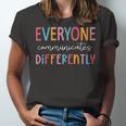 Everyone Communicate Differently Autism Awareness Unisex Jersey Short Sleeve Crewneck Tshirt