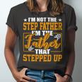 Father Grandpa Im Not A Step Father Im The Father That Stepped Up 22 Family Dad Unisex Jersey Short Sleeve Crewneck Tshirt
