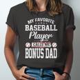 My Favorite Baseball Player Calls Me Bonus Dad Bonus Jersey T-Shirt