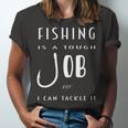 Fishing Is A Tough Job But I Can Tackle It Unisex Jersey Short Sleeve Crewneck Tshirt