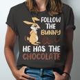 Follow The Bunny He Has Chocolate Unisex Jersey Short Sleeve Crewneck Tshirt