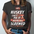 Huskey Name Gift If Huskey Cant Fix It Were All Screwed Unisex Jersey Short Sleeve Crewneck Tshirt