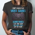 I Dont Always Play Video Games Funny Gamer Boys 10Xa17 Unisex Jersey Short Sleeve Crewneck Tshirt