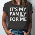 Its My Family For Me Unisex Jersey Short Sleeve Crewneck Tshirt