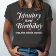 January Is My Birthday The Whole Month January Birthday Unisex Jersey Short Sleeve Crewneck Tshirt