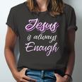 Jesus Is Always Enough Christian Sayings On S Jersey T-Shirt