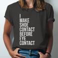 Make Shoe Contact Before Eye Contact Sneaker Collector Unisex Jersey Short Sleeve Crewneck Tshirt
