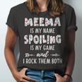 Meema Grandma Gift Meema Is My Name Spoiling Is My Game Unisex Jersey Short Sleeve Crewneck Tshirt