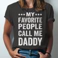 Mens My Favorite People Call Me Daddy Funny Fathers Day Gift Unisex Jersey Short Sleeve Crewneck Tshirt