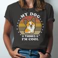 My Dog Thinks Im Cool 845 Trending Shirt Unisex Jersey Short Sleeve Crewneck Tshirt