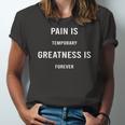 Pain Is Temporary Greatness Is Forever Motivation Jersey T-Shirt