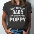 Poppy Grandpa Gift Only The Best Dads Get Promoted To Poppy Unisex Jersey Short Sleeve Crewneck Tshirt