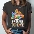 Prepare To Dye Unisex Jersey Short Sleeve Crewneck Tshirt