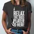 Relax The Bass Player Is Herebass Player Funny Gift Bass Guitar Unisex Jersey Short Sleeve Crewneck Tshirt