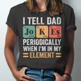 I Tell Dad Jokes Periodically But Only When Im My Element Jersey T-Shirt
