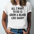 All I Want To Do Is Grow A Beard Like Daddy Unisex Jersey Short Sleeve Crewneck Tshirt