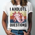 Axolotl Questions I Ask A Lot Of Questions Pun Vintage Unisex Jersey Short Sleeve Crewneck Tshirt