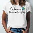 Be The Reason Someone Smiles Today Cute Happy Earth Unisex Jersey Short Sleeve Crewneck Tshirt