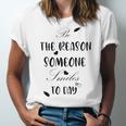 Be The Reason Someone Smiles Today Teacher Gift Best Gift For Women Unisex Jersey Short Sleeve Crewneck Tshirt