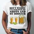 Beer Drinking Dont Worry Ive Had Both My Shots And Booster Unisex Jersey Short Sleeve Crewneck Tshirt