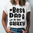 Best Dad In The Galaxy Fathers Day Gift Fathers Gift Dads Gift Unisex Jersey Short Sleeve Crewneck Tshirt