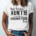 Best Freakin Auntie And Godmother Ever Unisex Jersey Short Sleeve Crewneck Tshirt