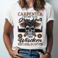 Carpenter I Do Not Have Grey Hair 289 Shirt Unisex Jersey Short Sleeve Crewneck Tshirt