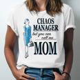 Chaos Manager But You Can Call Me Mom Jersey T-Shirt