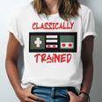 Classically Trained Shirt Funny Gamer Shirt Gamer Shirt Video Game Shirt Gamer Gift Funny Musician Shirt Unisex Jersey Short Sleeve Crewneck Tshirt