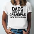 Dads Know A Lot Grandpas Know Everything Unisex Jersey Short Sleeve Crewneck Tshirt