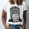 Die With Memories Not Dreams Unisex Jersey Short Sleeve Crewneck Tshirt